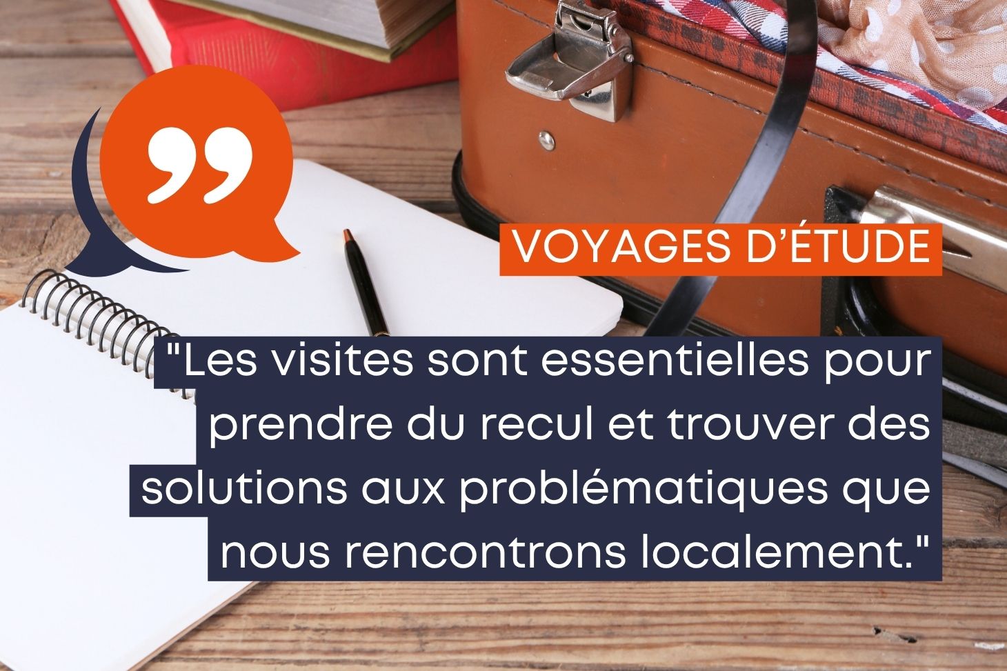 "Les visites sont essentielles pour prendre du recul et trouver des solutions aux problématiques que nous rencontrons localement."
