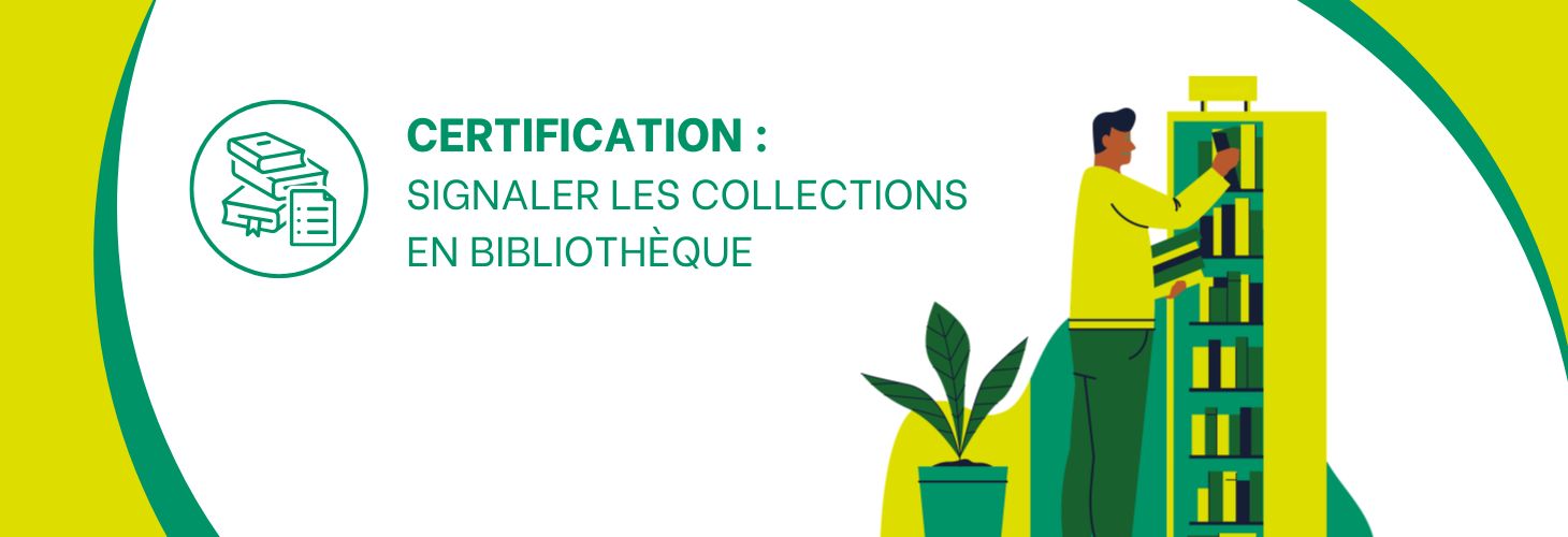 Certification : Signaler les collections en bibliothèque